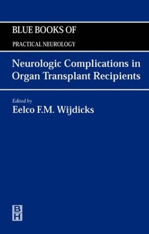 Beispielbild fr Neurologic Complications in Organ Transplant Recipients: Blue Books of Practical Neurology, Volume 21 zum Verkauf von ThriftBooks-Atlanta
