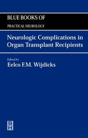 Imagen de archivo de Neurologic Complications in Organ Transplant Recipients: Blue Books of Practical Neurology, Volume 21 a la venta por ThriftBooks-Atlanta