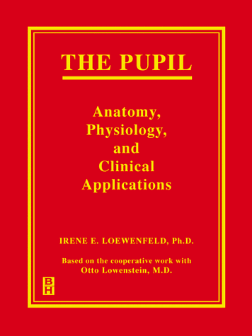 9780750671439: The Pupil: Anatomy, Physiology, and Clinical Applications