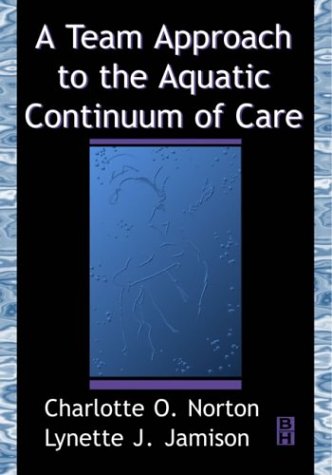 Imagen de archivo de A team approach to the aquatic continuum of care a la venta por Richard Booth's Bookshop