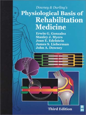 Beispielbild fr Downey and Darling's Physiological Basis of Rehabilitation Medicine zum Verkauf von Better World Books