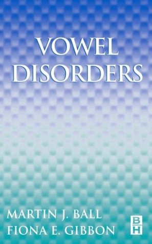 Beispielbild fr Vowel Disorders zum Verkauf von Better World Books