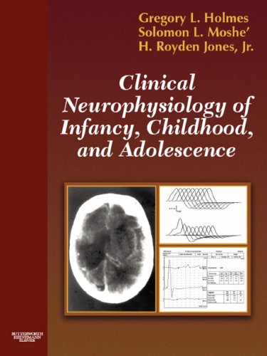 9780750672511: Clinical Neurophysiology of Infancy, Childhood, and Adolescence, 1e