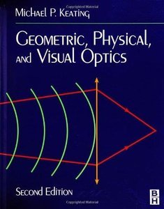 Imagen de archivo de Geometric, Physical, and Visual Optics a la venta por Goodwill Books