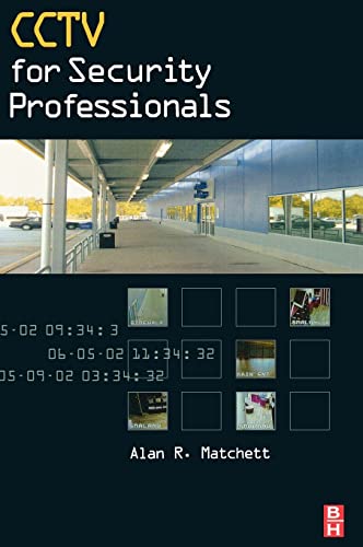 CCTV for Security Professionals - Alan Matchett