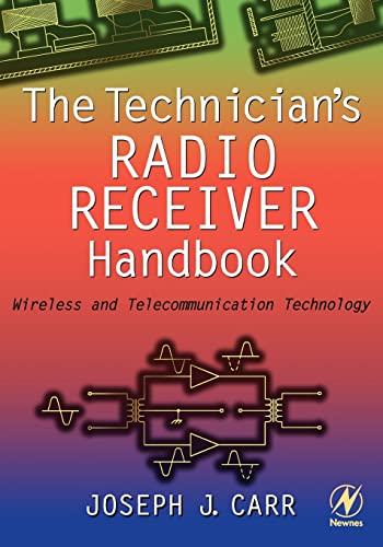 9780750673198: The Technician's Radio Receiver Handbook: Wireless and Telecommunication Technology