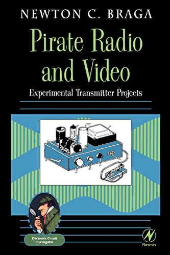 Stock image for Pirate Radio and Video: Experimental Transmitter Projects (Electronic Circuit Investigator) for sale by Chiron Media