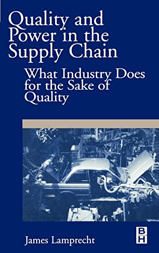 Beispielbild fr Quality and Power in the Supply Chain: What Industry does for the Sake of Quality zum Verkauf von WorldofBooks