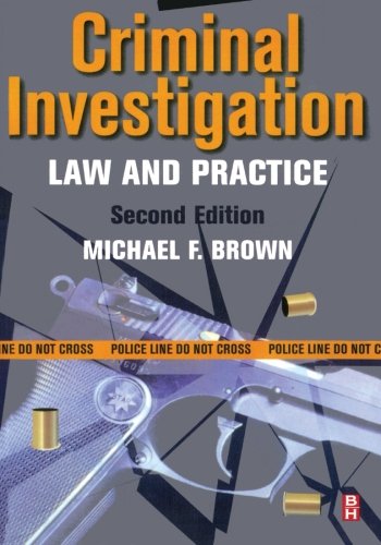 Criminal Investigation: Law and Practice - Brown Ph.D., Michael F.