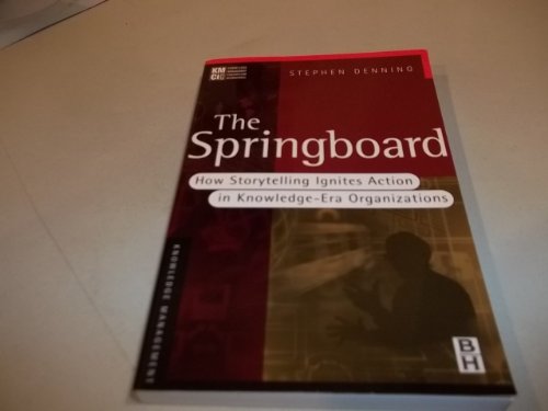 Imagen de archivo de The Springboard: How Storytelling Ignites Action in Knowledge-Era Organizations (KMCI Press) a la venta por Wonder Book