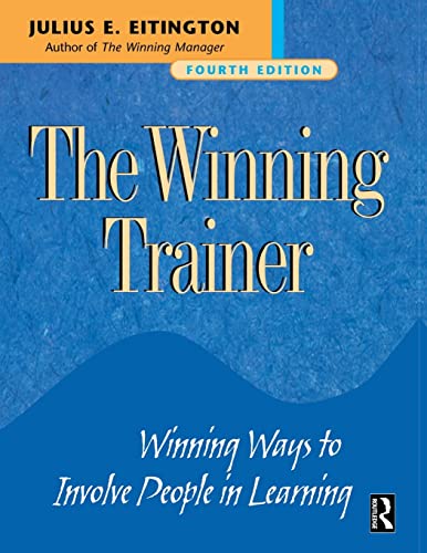 Beispielbild fr The Winning Trainer: Winning Ways to Involve People in Learning, Fourth Edition zum Verkauf von Wonder Book