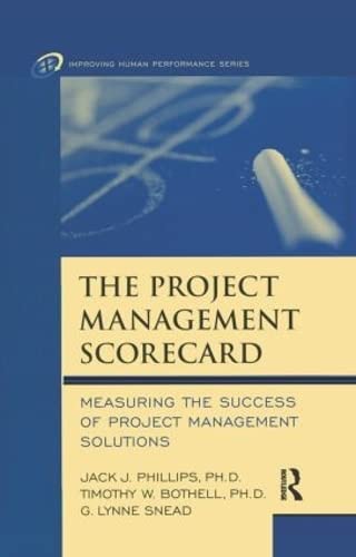 9780750674492: The Project Management Scorecard: Measuring the Success of Project Management Solutions (Improving Human Performance)