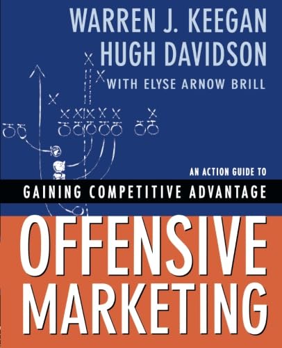 Beispielbild fr Offensive Marketing: An Action Guide to Gaining Competitive Advantage zum Verkauf von Sequitur Books