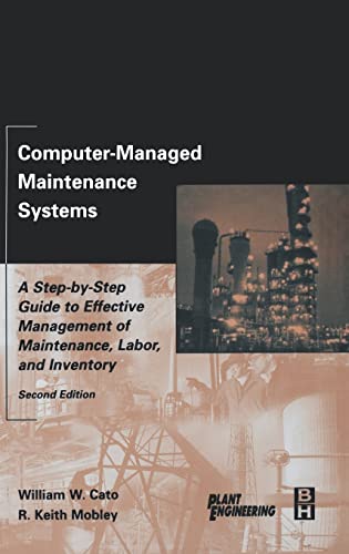 Stock image for Computer-Managed Maintenance Systems: A Step-by-Step Guide to Effective Management of Maintenance, Labor, and Inventory for sale by Monster Bookshop