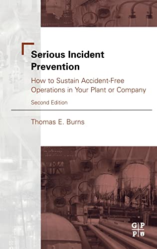 9780750675215: Serious Incident Prevention: How to Sustain Accident-Free Operations in Your Plant or Company