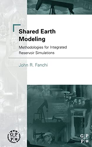 Stock image for Shared Earth Modeling: Methodologies for Integrated Reservoir Simulations for sale by Zubal-Books, Since 1961