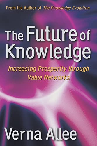 9780750675918: The Future of Knowledge: Increasing Prosperity Through Value Networks