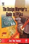 Beispielbild fr The Design Warrior's Guide to FPGAs: Devices, Tools and Flows (Edn Series for Design Engineers) zum Verkauf von Wonder Book