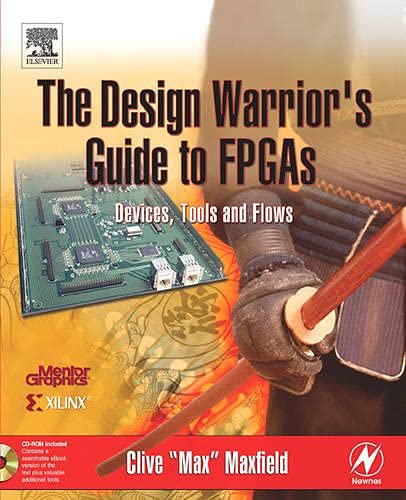 9780750676045: The Design Warrior's Guide to FPGAs: Devices, Tools and Flows
