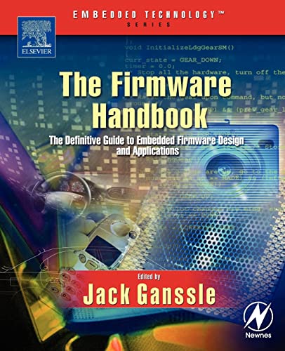 The Firmware Handbook (Embedded Technology) (9780750676069) by Ganssle, Jack