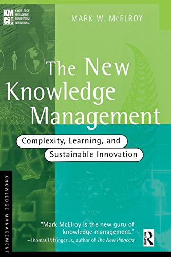 9780750676083: The new knowledge management: Complexity, Learning, and Sustainable Innovation (Kmci Press)