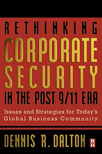 9780750676144: Rethinking Corporate Security in the Post-9/11 Era: Issues and Strategies for Today's Global Business Community