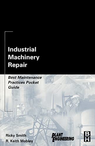 Stock image for Industrial Machinery Repair: Best Maintenance Practices Pocket Guide (Plant Engineering) for sale by HPB-Red