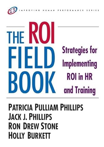 9780750676229: The ROI Fieldbook: Strategies for Implementing ROI in HR and Training (Improving Human Performance (Paperback))