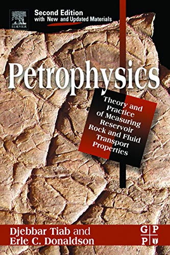 Imagen de archivo de Petrophysics: Theory and Practice of Measuring Reservoir Rock and Fluid Transport Properties a la venta por Zubal-Books, Since 1961