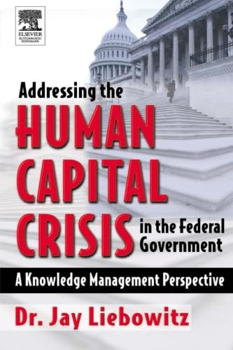 Stock image for Addressing the Human Capital Crisis in the Federal Government for sale by ThriftBooks-Dallas