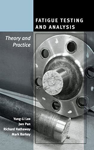 Stock image for Fatigue Testing and Analysis: Theory and Practice for sale by Chiron Media