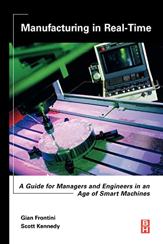 Manufacturing in Real Time: Managers, Engineers and an Age of Smart Machines (with CD)