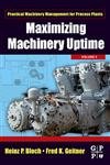 Stock image for Maximizing Machinery Uptime: Volume 5 (Practical Machinery Management for Process Plants) for sale by Chiron Media