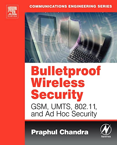 Stock image for Bulletproof Wireless Security: Gsm, Umts, 802.11, and Ad Hoc Security for sale by ThriftBooks-Atlanta