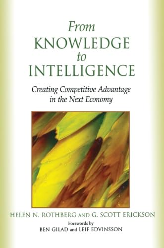 9780750677622: From Knowledge to Intelligence: Creating Competitive Advantage in the Next Economy