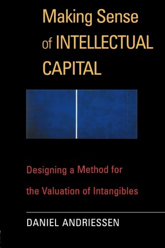 Beispielbild fr Making Sense of Intellectual Capital: Designing a Method for the Valuation of Intangibles zum Verkauf von ThriftBooks-Dallas