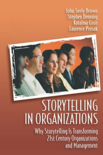 Beispielbild fr Storytelling in Organizations: Why Storytelling Is Transforming 21st Century Organizations and Management zum Verkauf von Wonder Book