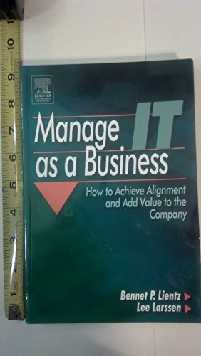 Beispielbild fr Manage IT as a Business: How to Achieve Alignment and Add Value to the Company zum Verkauf von HPB-Red