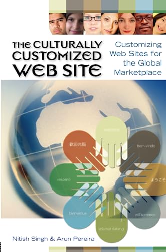 Stock image for The Culturally Customized Web Site: Customizing Web Sites for the Global Marketplace for sale by Bahamut Media