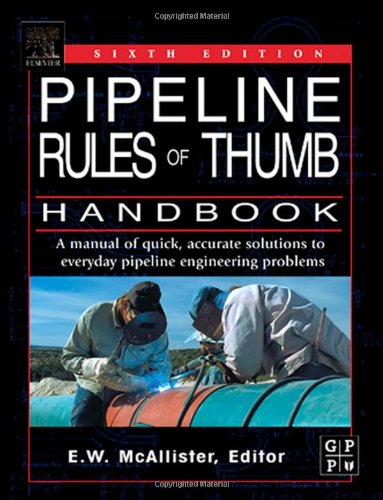 Beispielbild fr Pipeline Rules of Thumb Handbook: A Manual of Quick, Accurate Solutions to Everyday Pipeline Engineering Problems zum Verkauf von WorldofBooks