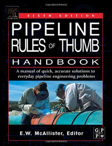 9780750678520: Pipeline Rules Of Thumb Handbook: Quick and Accurate Solutions To Your Everyday Pipeline Problems