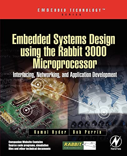 Beispielbild fr Embedded Systems Design using the Rabbit 3000 Microprocessor: Interfacing, Networking, and Application Development (Embedded Technology) zum Verkauf von SecondSale