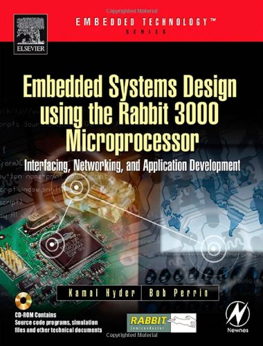 Imagen de archivo de Embedded Systems Design using the Rabbit 3000 Microprocessor: Interfacing, Networking, and Application Development (Embedded Technology) a la venta por SecondSale