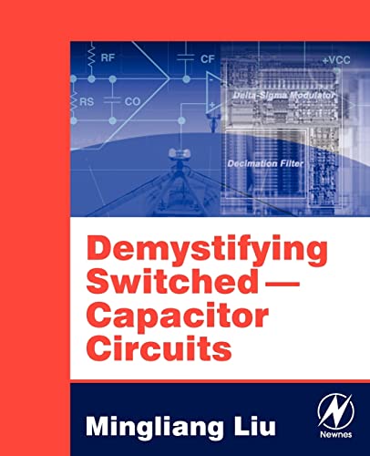 Demystifying Switched Capacitor Circuits (9780750679077) by Liu, Mingliang (Michael)