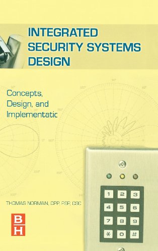 Integrated Security Systems Design: Concepts, Specifications, and Implementation (9780750679091) by Norman, Thomas L.