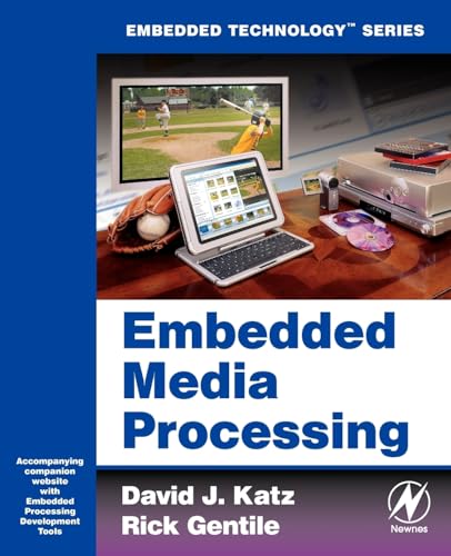 Embedded Media Processing (Embedded Technology) (9780750679121) by Katz, David J.; Gentile, Rick