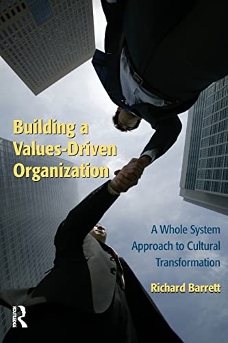 Beispielbild fr Building a Values-Driven Organization : A Whole System Approach to Cultural Transformation zum Verkauf von Better World Books