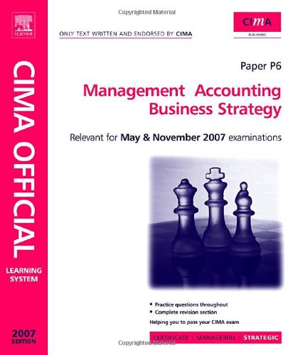 CIMA Learning System 2007: Management Accounting - Business Strategy (CIMA Study Systems Strategic Level 2006) (9780750680431) by Botten, Neil
