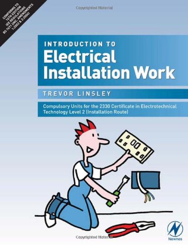 Stock image for Introduction to Electrical Installation Work: Compulsory Units for the 2330 Certificate in Electrotechnical Technology Level 2 (Installation Route) for sale by ThriftBooks-Atlanta