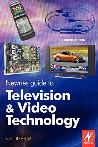 9780750681650: Newnes Guide to Television and Video Technology: The Guide for the Digital Age from HDTV, DVD and flat-screen technologies to Multimedia Broadcasting, Mobile TV and Blu Ray